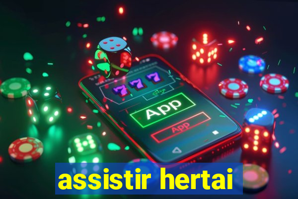 assistir hertai